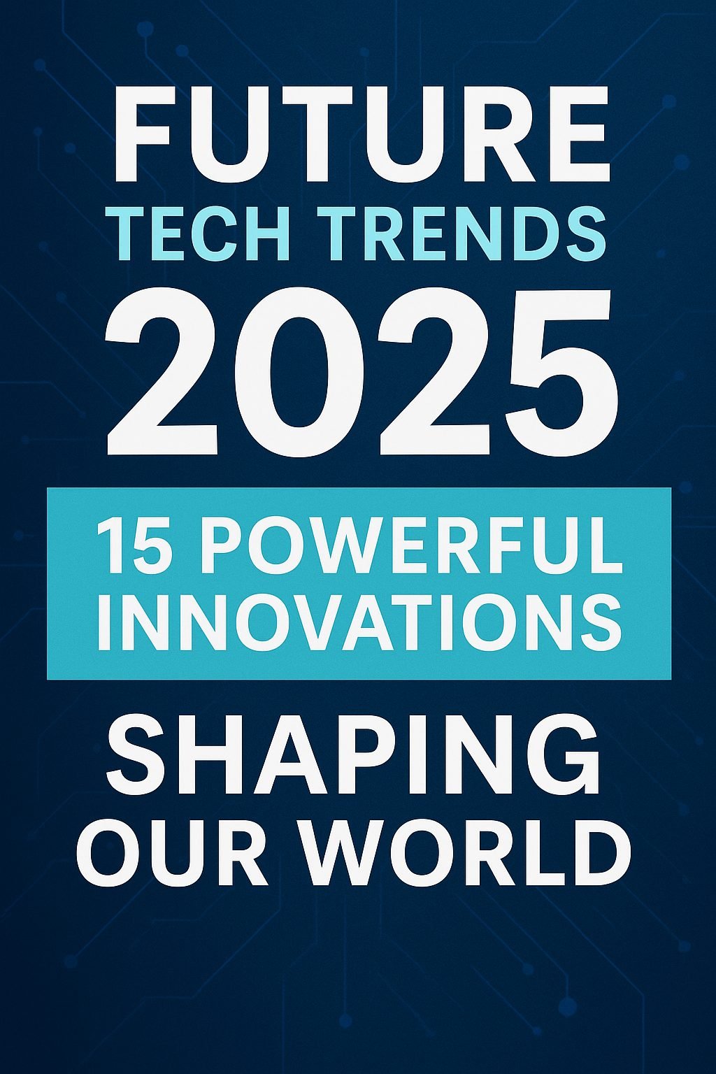 Future Tech Trends 2025