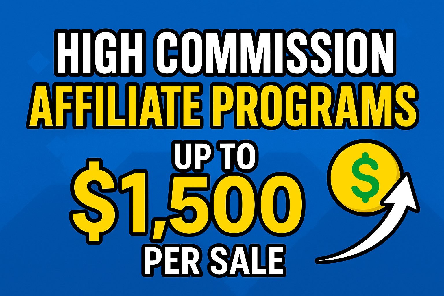 High Commission Affiliate Programs 2026 Earn Up to $1,500 Per Sale