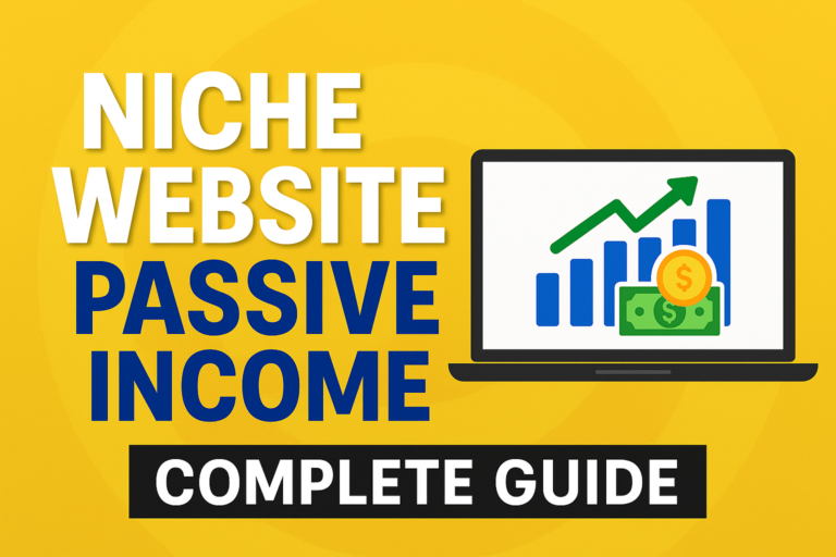 Niche Website Passive Income in 2026 Build, Rank & Earn