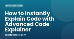 How to Instantly Explain Code with Advanced Code Explainer